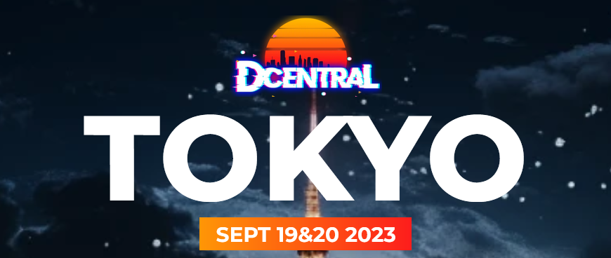 DCENTRAL Tokyo 2023